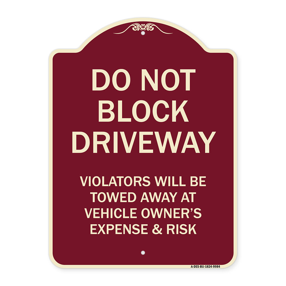 Do Not Block Driveway Violators Will Be Towed Away At Vehicle Owner's Expense And Risk