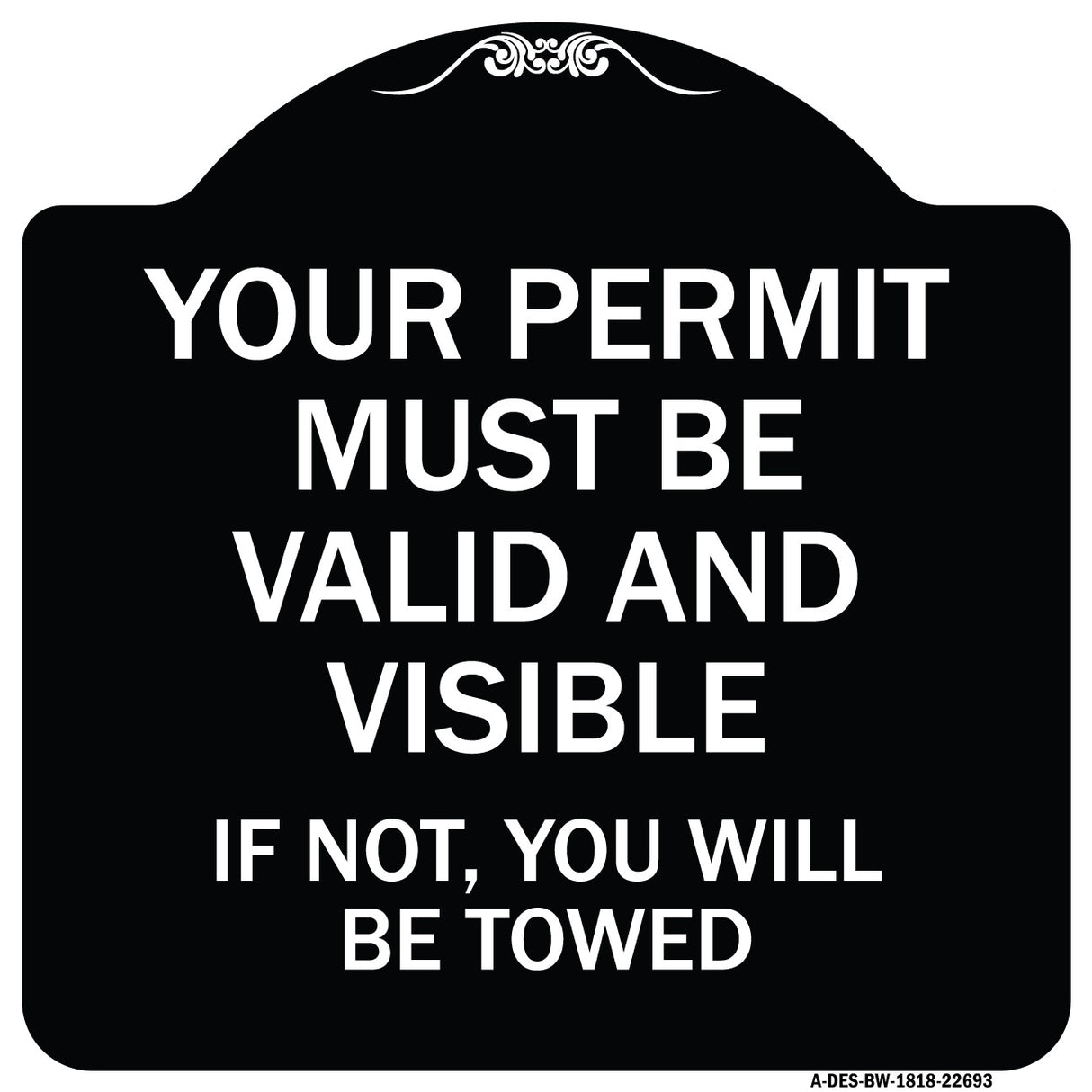 Your Permit Must Be Valid and Visible If Not You Will Be Towed
