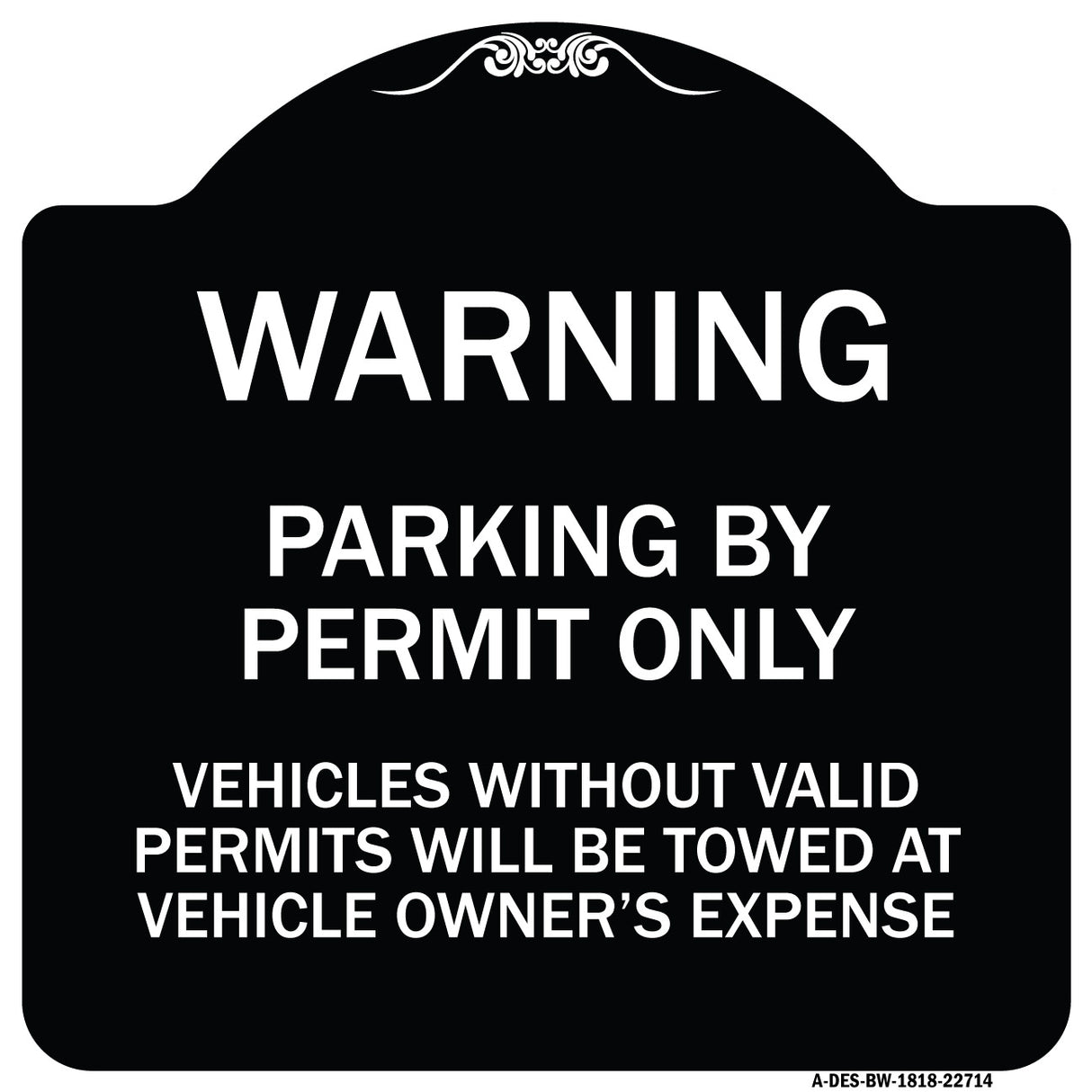 Warning Parking by Permit Only Vehicles Without Valid Permits Will Be Towed at Vehicle Owner's Expense