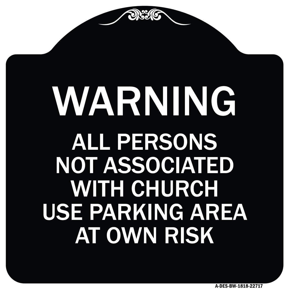 Warning - All Persons Not Associated with Church Use Parking Area at Own Risk