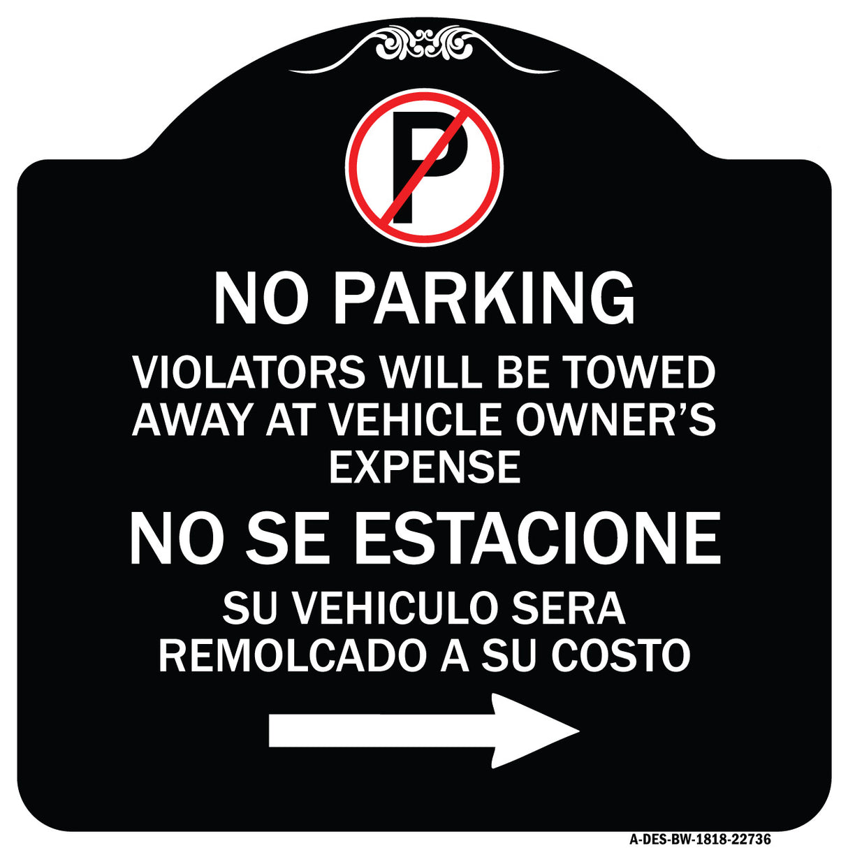 Violators Will Be Towed Away at Vehicle Owner's Expense No Se Estacione Su Vehiculo Sera Remolcado a Costa Suyo
