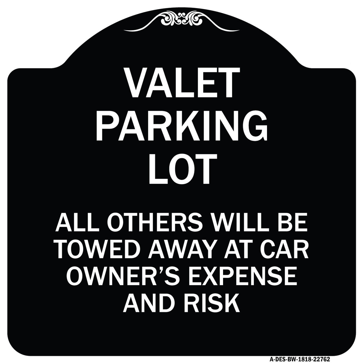 Valet Parking Only - All Others Will Be Towed Away at Car Owner's Expense and Risk