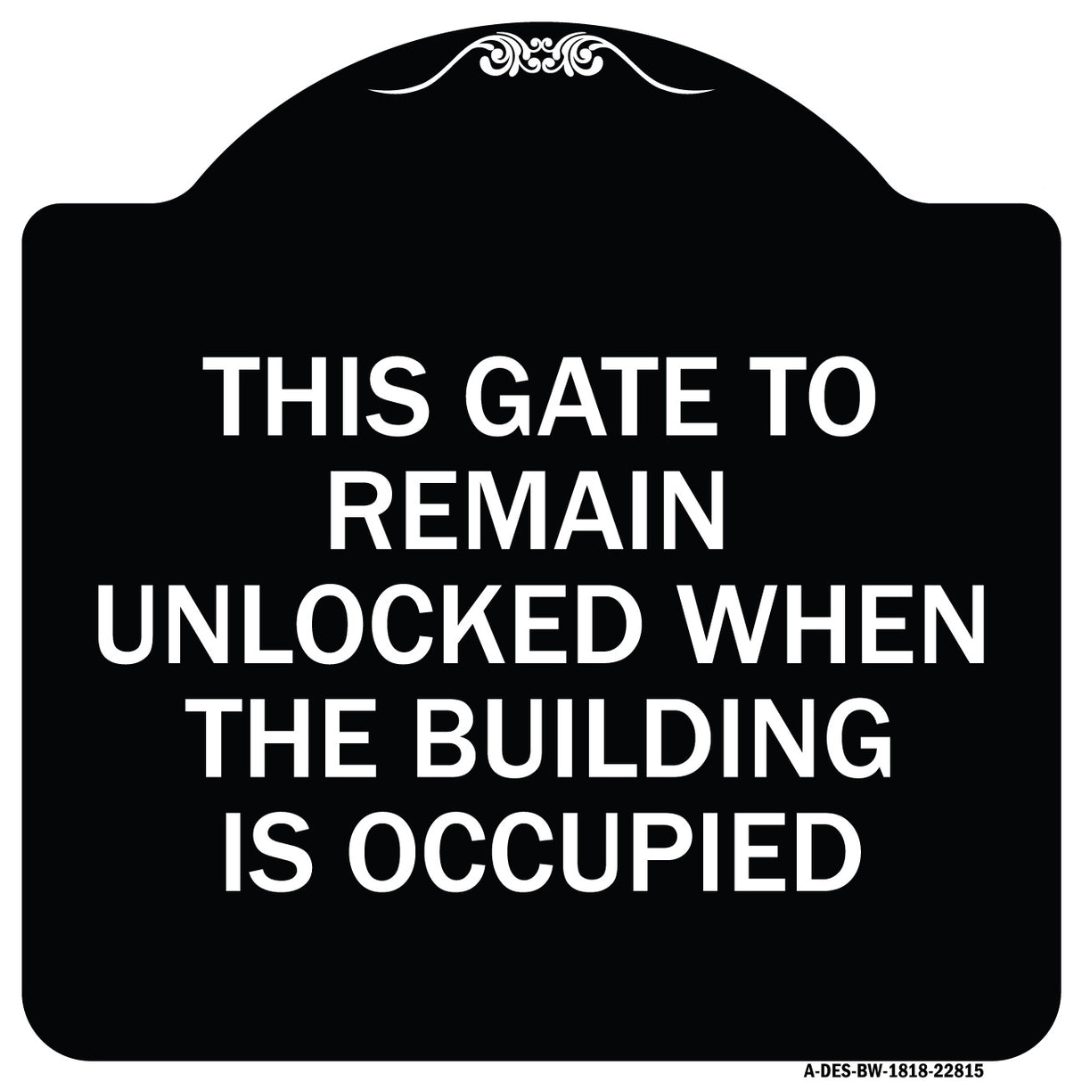 This Gate to Remain Unlocked When the Building Is Occupied