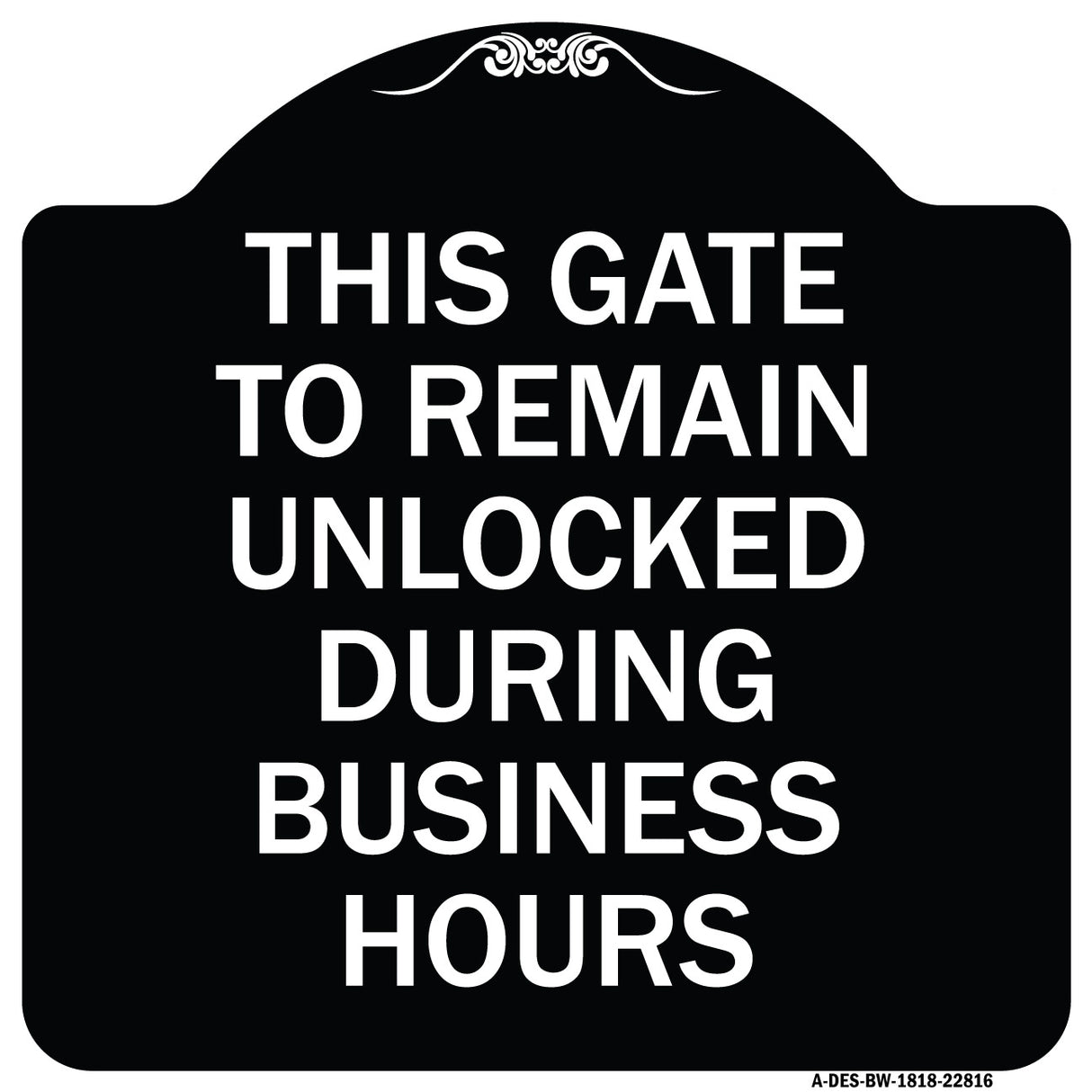 This Gate to Remain Unlocked During Business Hours