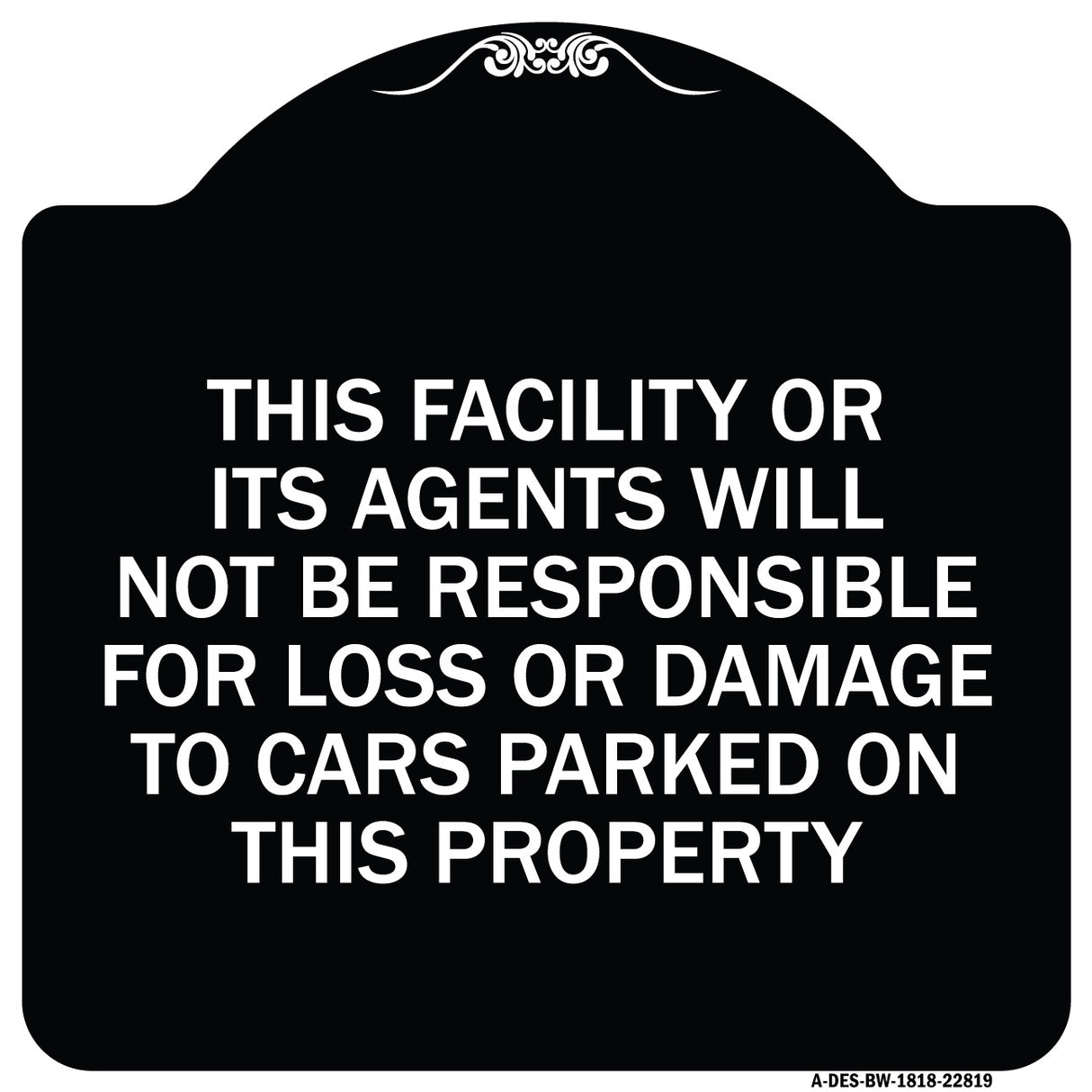 This Facility or Its Agents Will Not Be Responsible for Loss or Damage to Cars Parked on This Property