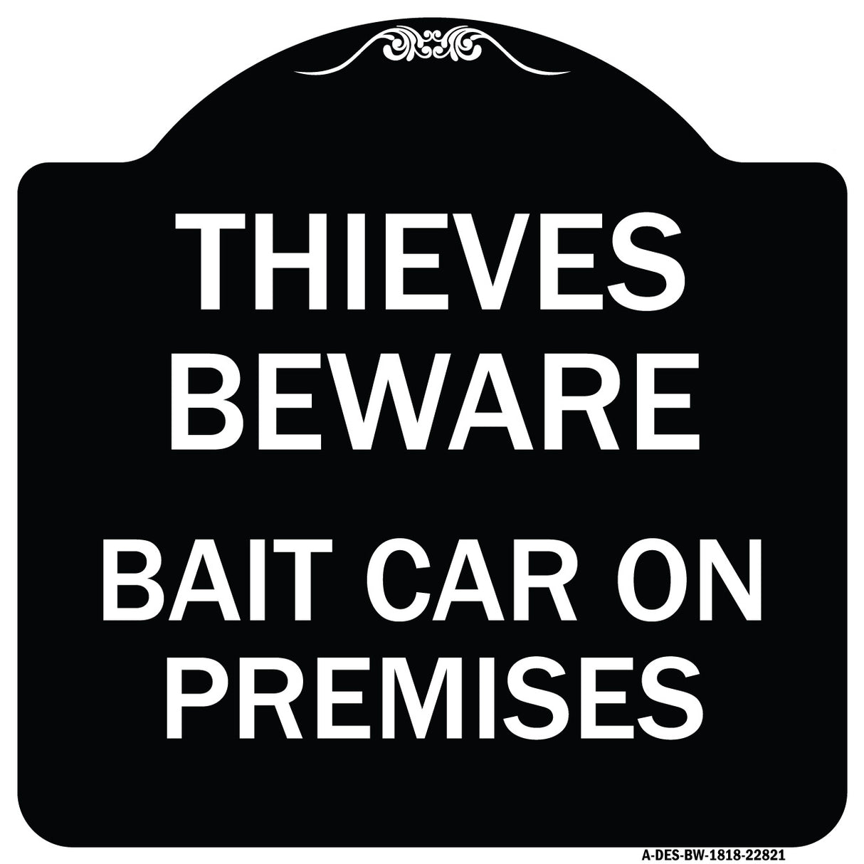Thieves Beware Bait Car on Premises