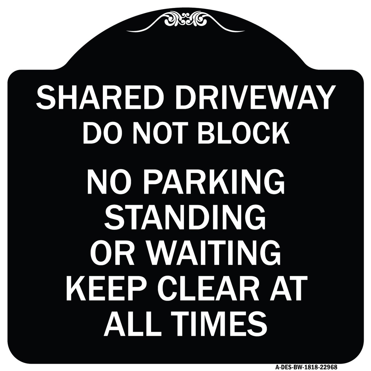 Shared Driveway Do Not Block No Parking Standing or Waiting Keep Clear at All Times