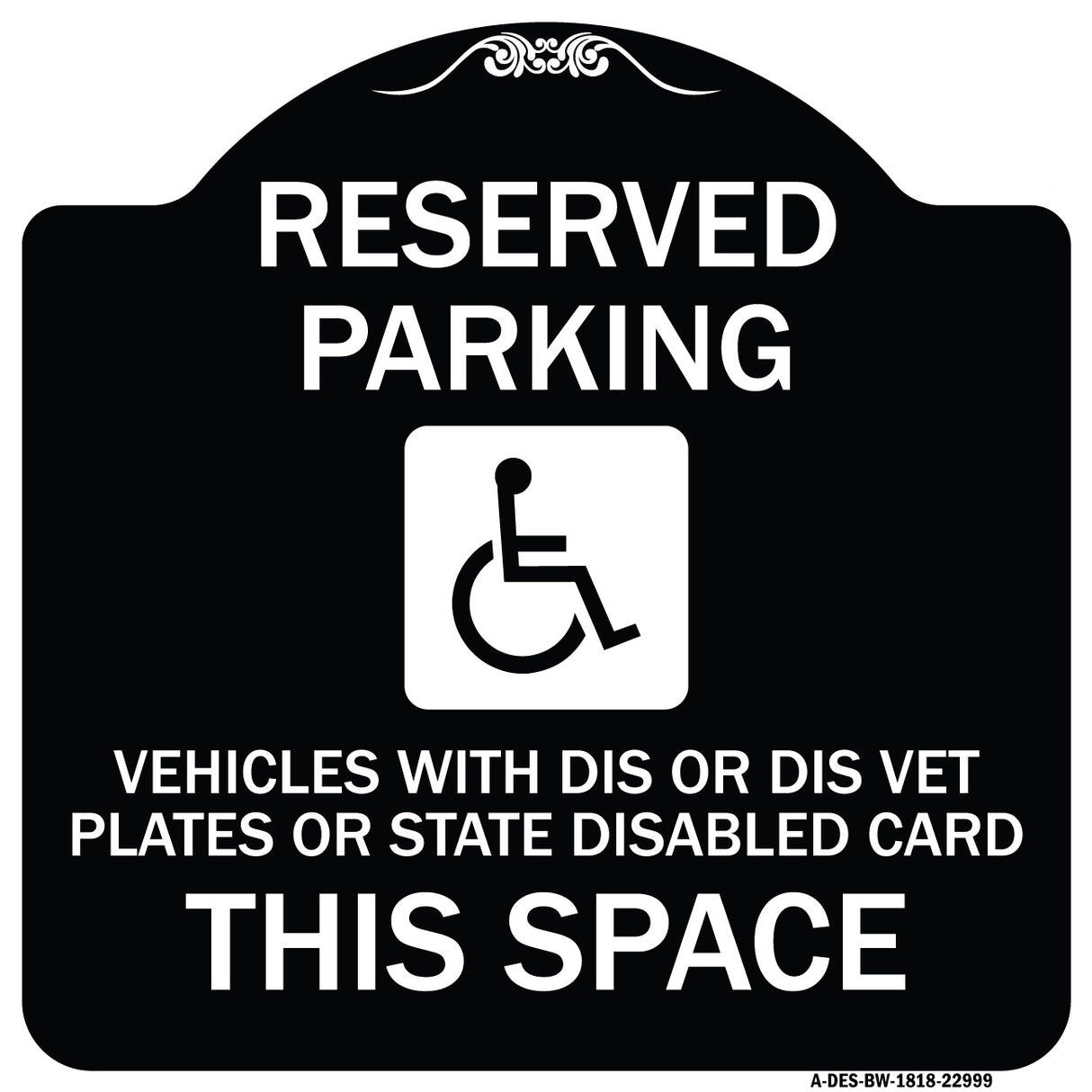 Reserved Parking Vehicles with Dis or Dis Vet Plates or State Disabled Card This Space (With Graphic)