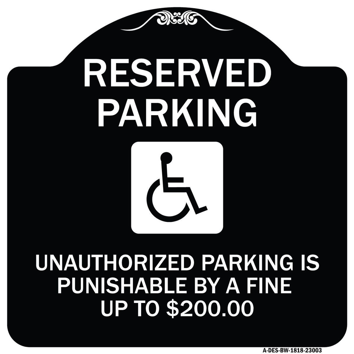 Reserved Parking Unauthorized Parking Is Punishable by A Fine Up to $200 (With Handicapped Graphic)