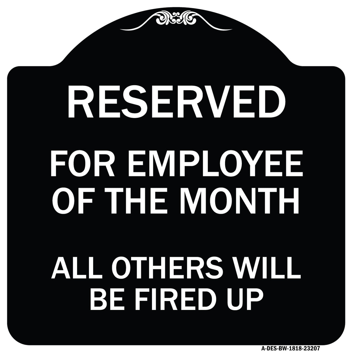 Reserved for Employee of the Month All Others Will Be Fired Up