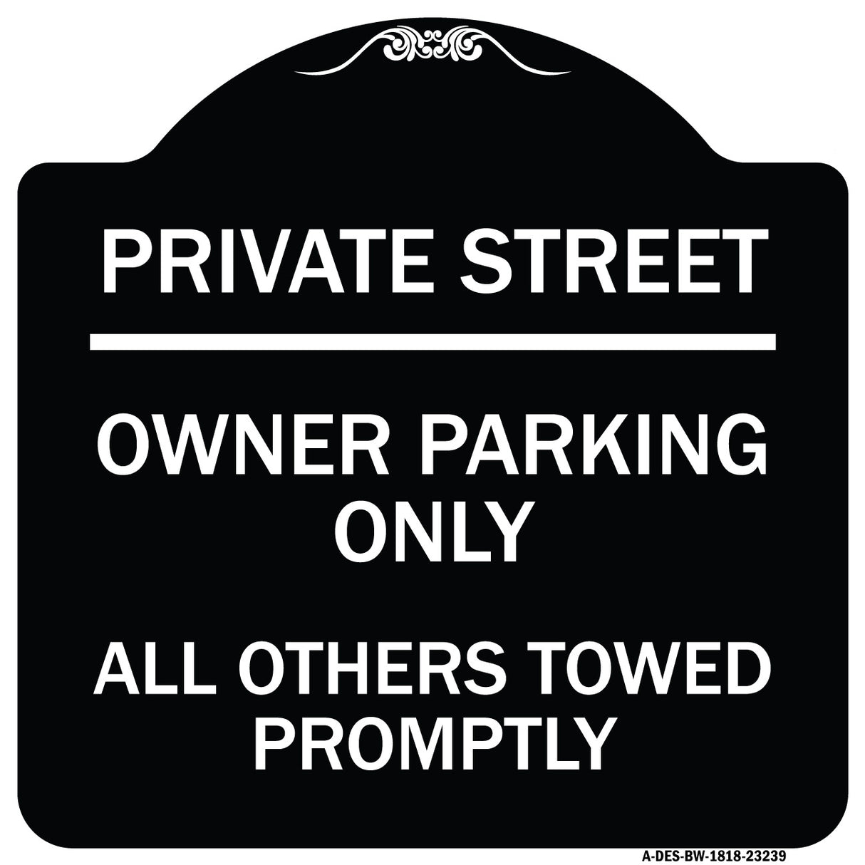 Private Street Owner Parking Only All Others Towed Promptly