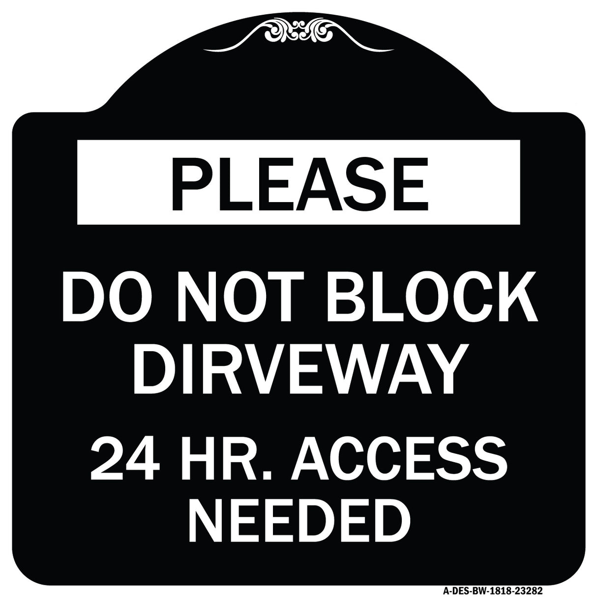 Please Do Not Block Driveway 24 Hour Access Needed