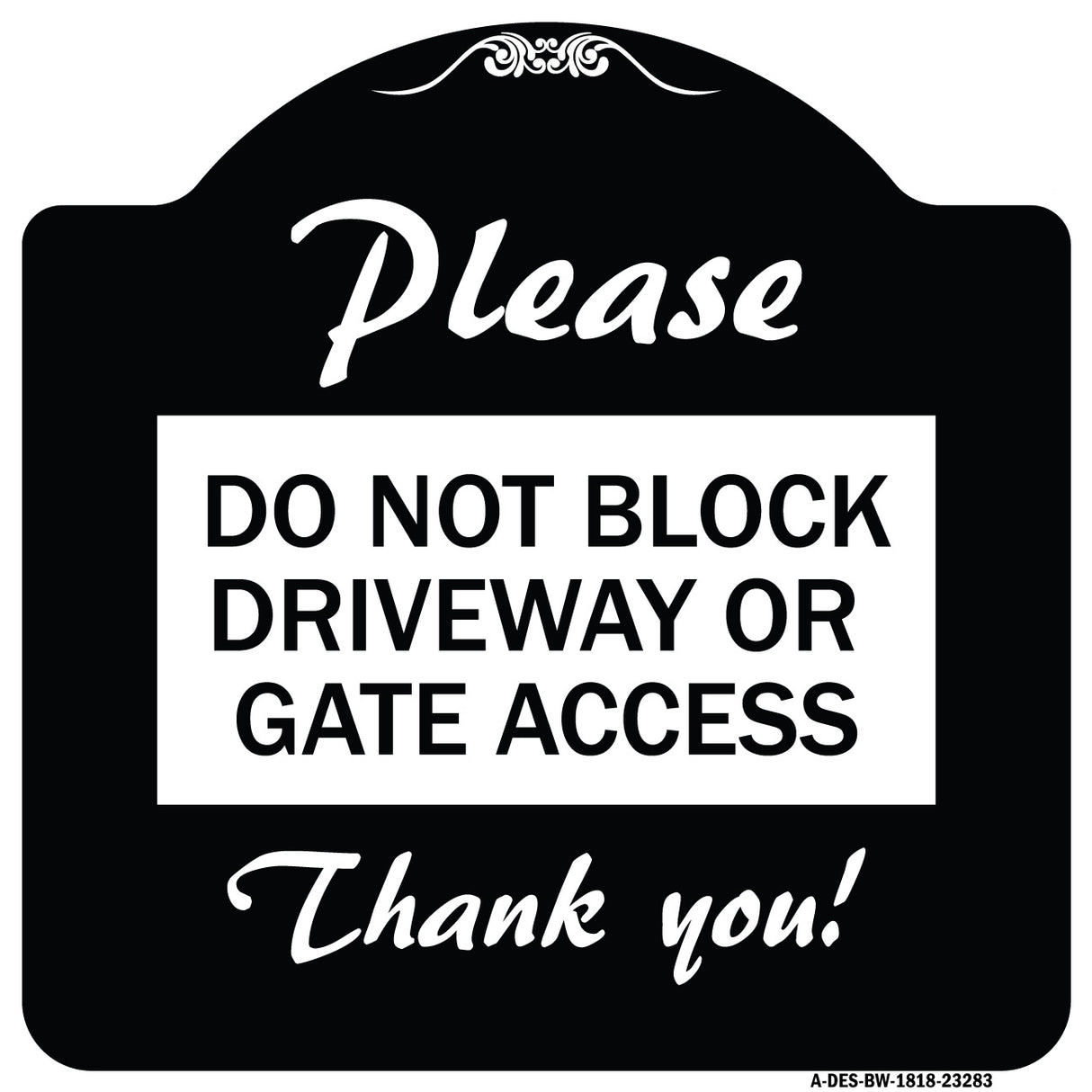 Please Do Not Block Driveway or Gate Access Thank You