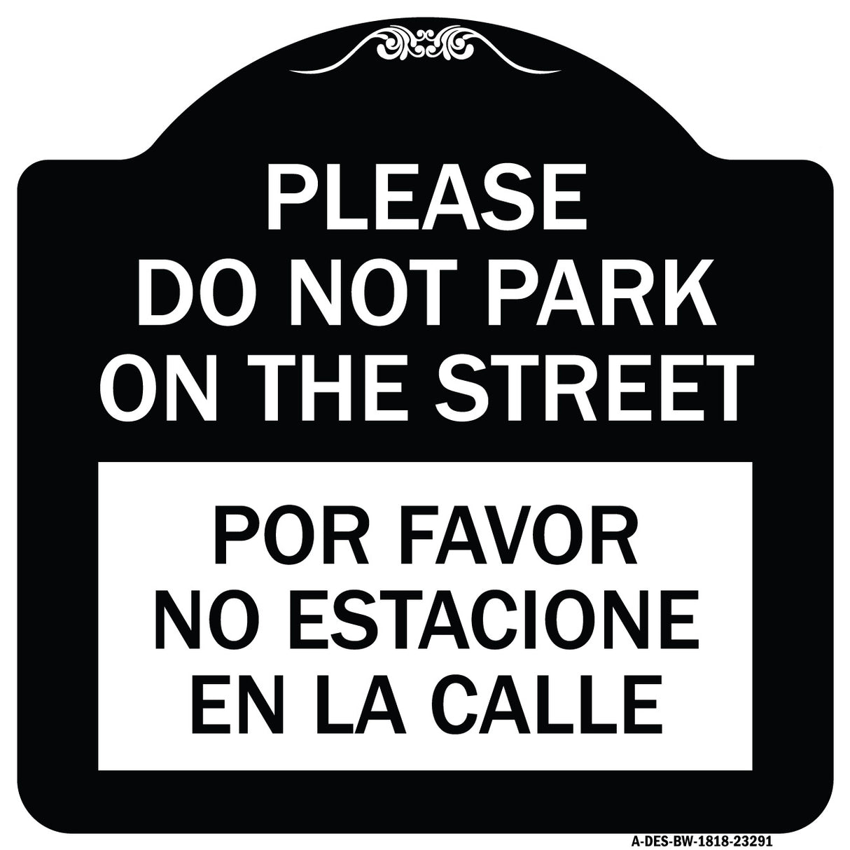 Please Do Not Park on the Street Por Favor No Estacione En La Calle