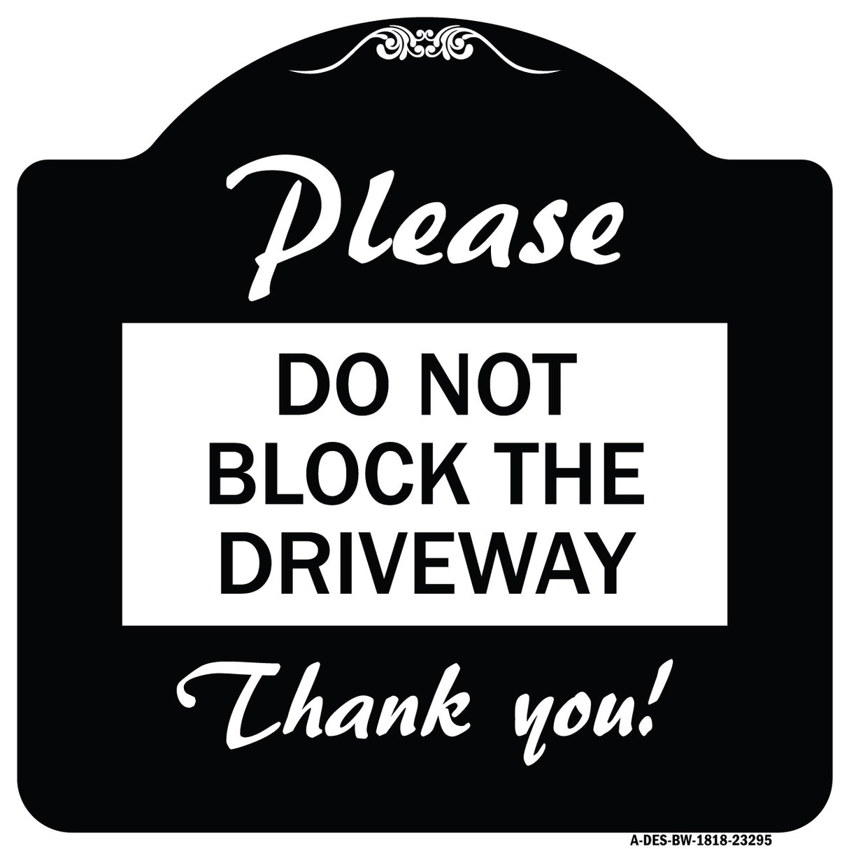 Please Do Not Block the Driveway Thank You!
