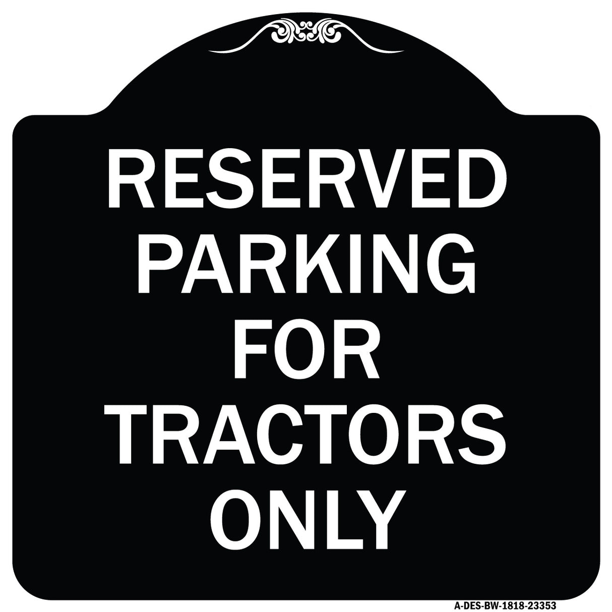 Parking Space Reserved Sign Parking Reserved for Tractors Only