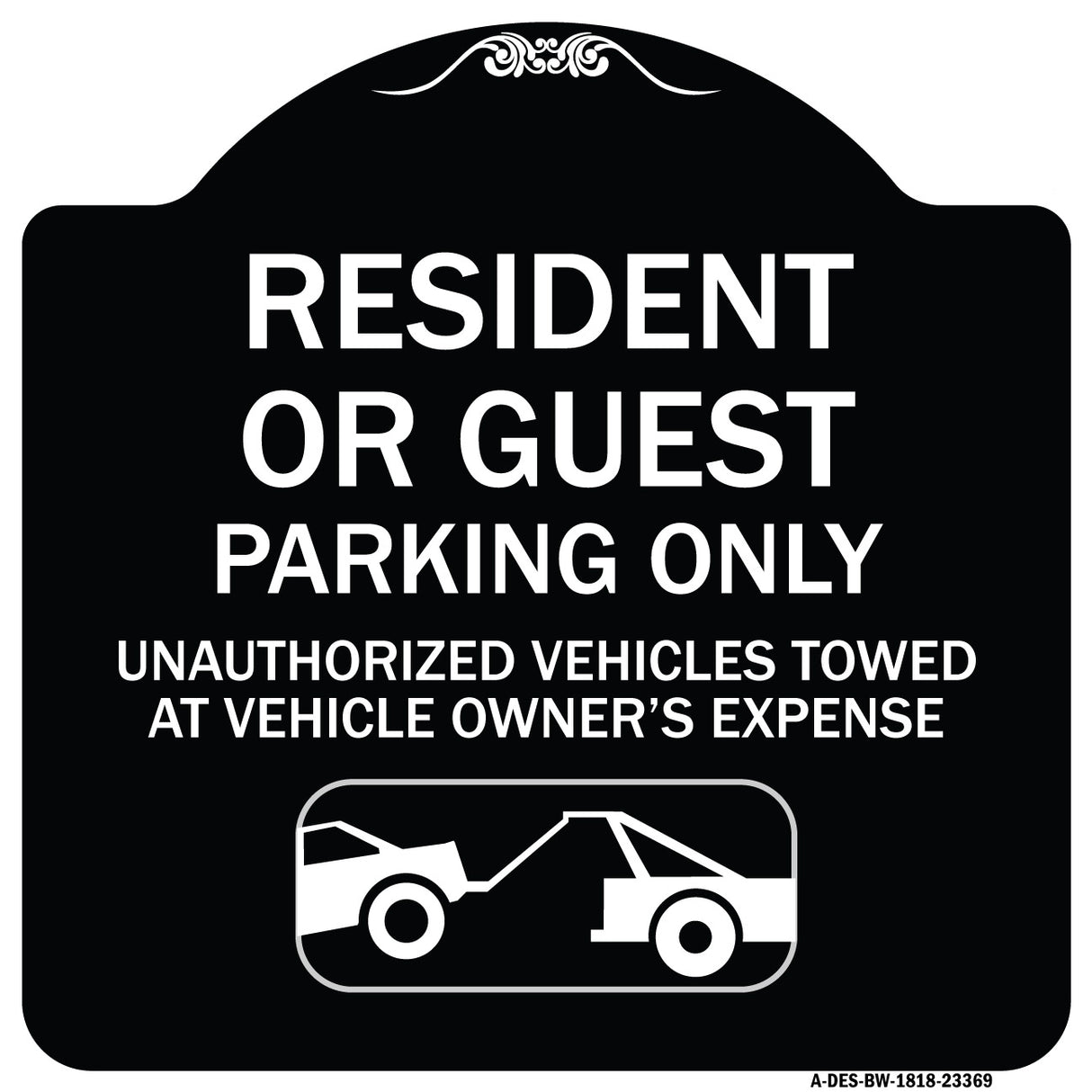 Parking Restriction Sign Resident or Guest Parking Only Unauthorized Vehicles Towed at Owner Expense with Graphic
