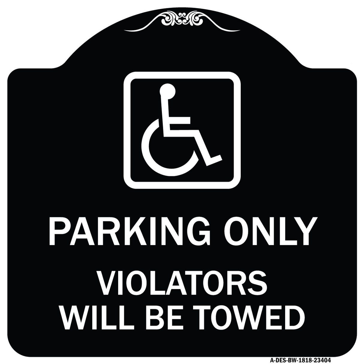 Parking Only Violators Will Be Towed (Handicapped Symbol)