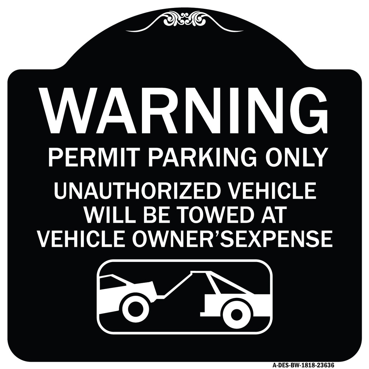 No Parking Without Permit Warning Sign Permit Parking Only Unauthorized Vehicles Will Be Towed at Vehicle Owner's Expense