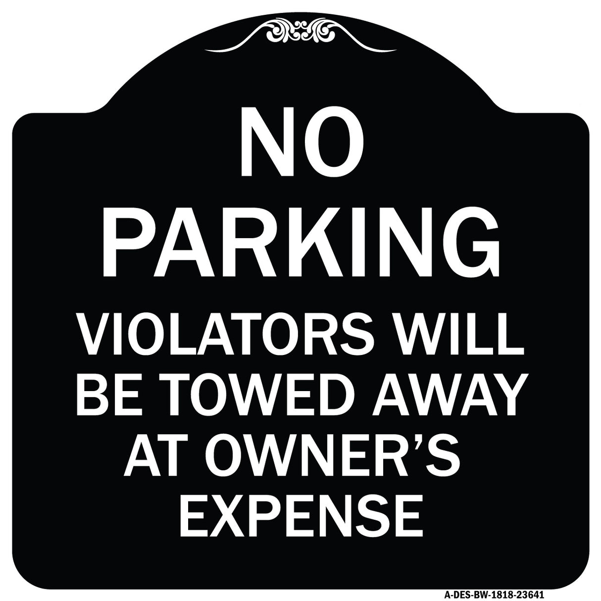 No Parking Violators Will Be Towed Away at Owner's Expense