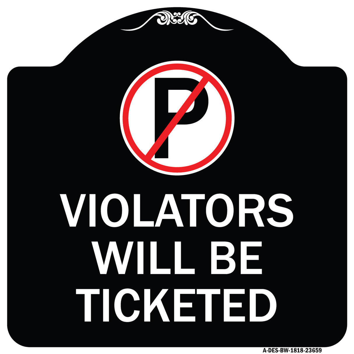 No Parking Sign Violators Will Be Ticketed