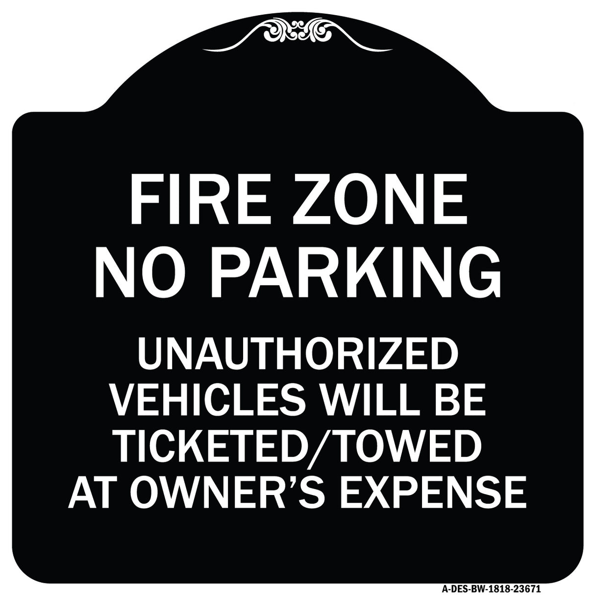 No Parking Sign Fire Zone Unauthorized Vehicles Will Be Ticketed Towed at Owner Expense