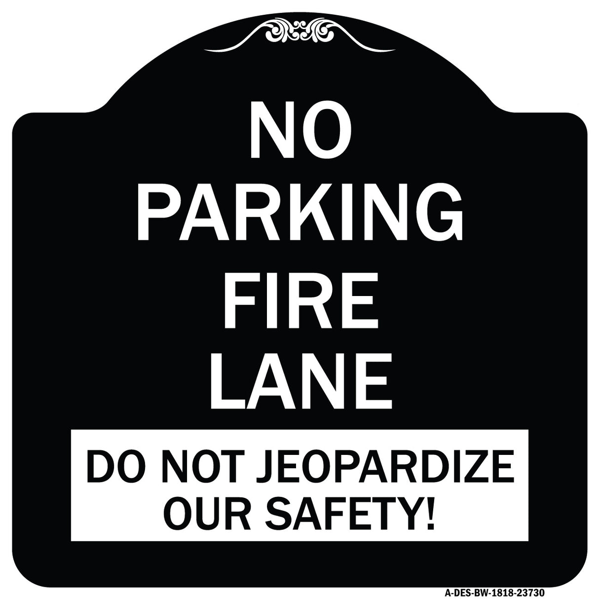 No Parking Fire Lane - Do Not Jeopardize Our Safety