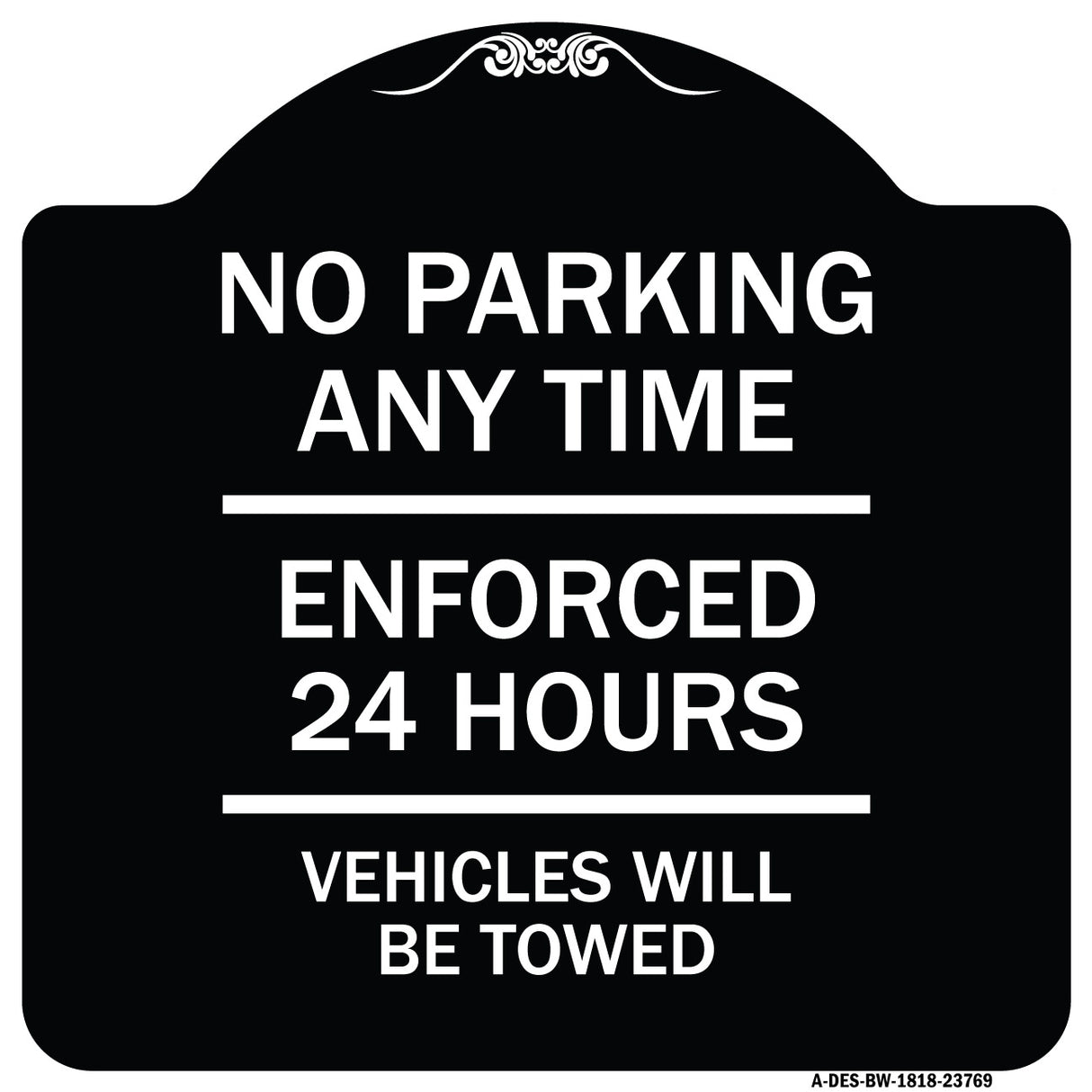 No Parking Anytime - Enforced 24 Hours Vehicles Will Be Towed