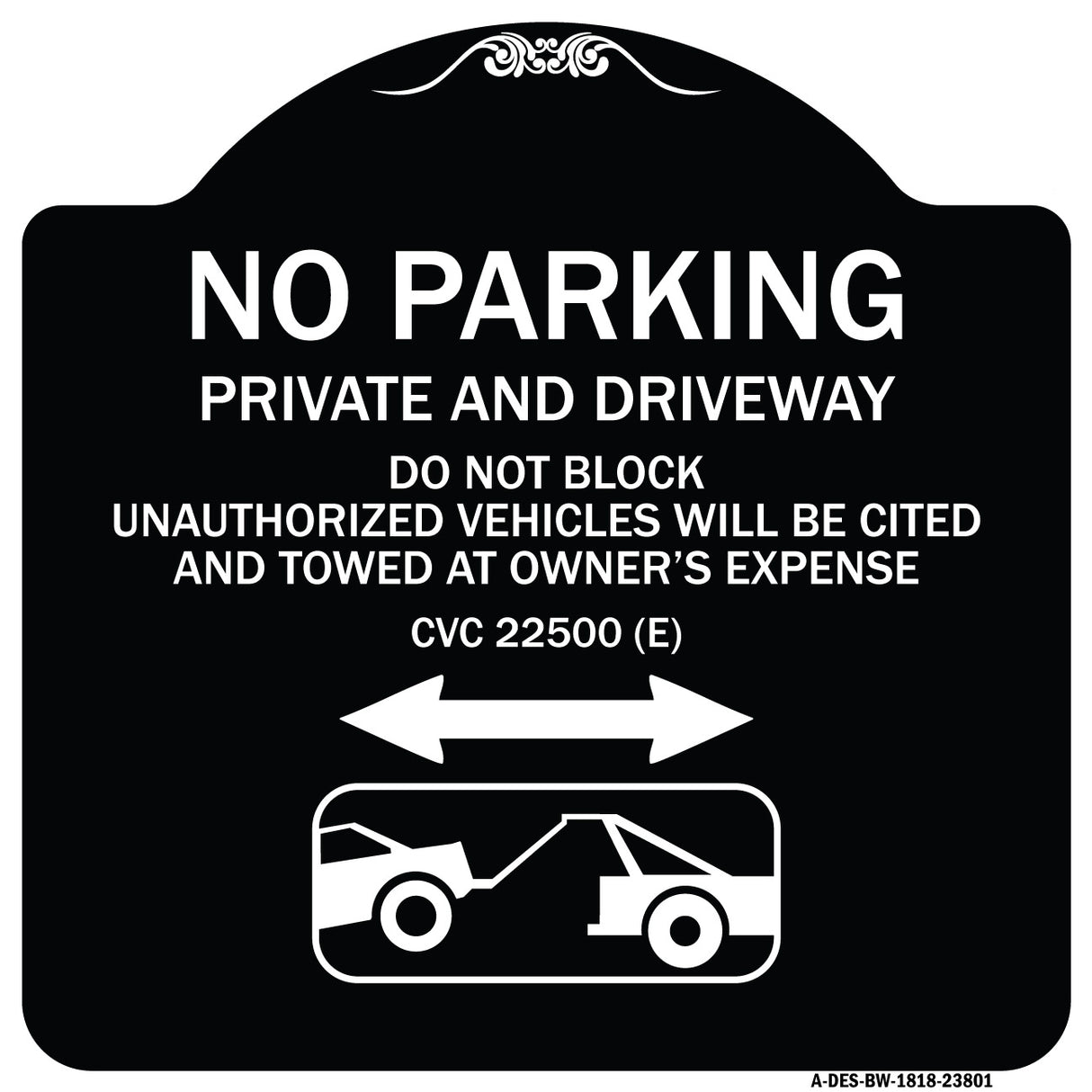 No Parking - Private and Active Driveway Do Not Block Unauthorized Vehicles Will Be Cited and Towed at Owner's Expense