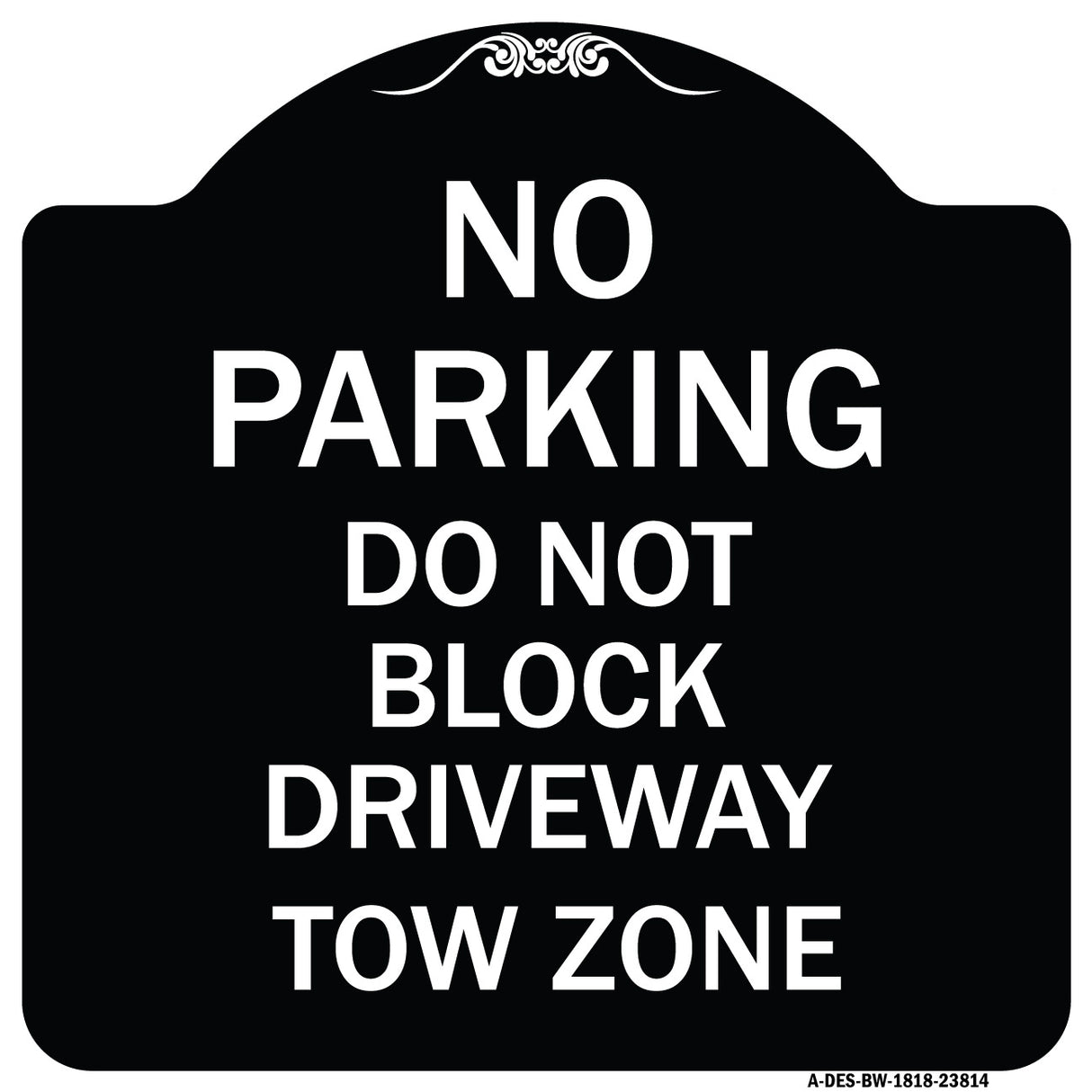 No Parking - Do Not Block Driveway Tow Zone