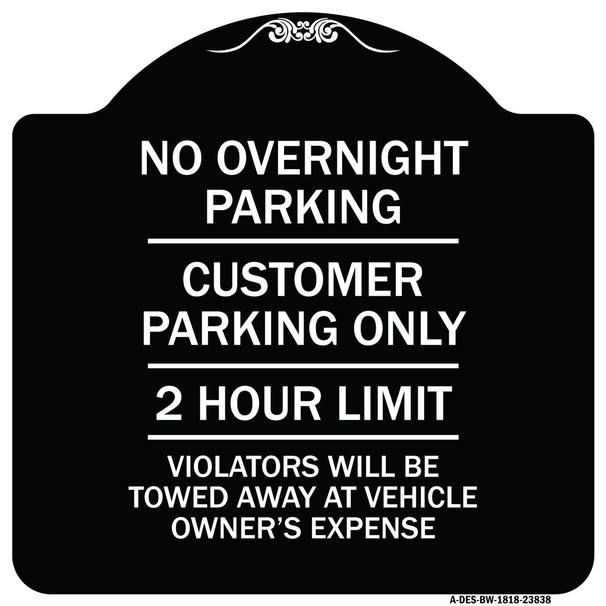 No Overnight Parking Customer Parking Only 2 Hour Limit Violators Will Be Towed at Vehicle Owner's Expense