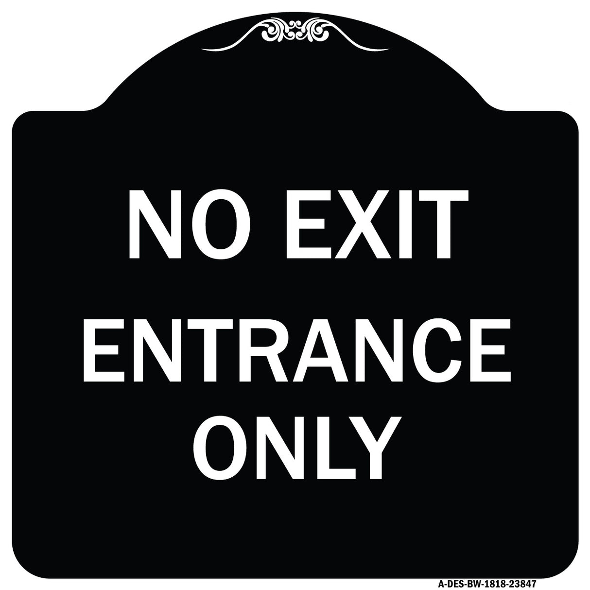 No Exit Entrance Only