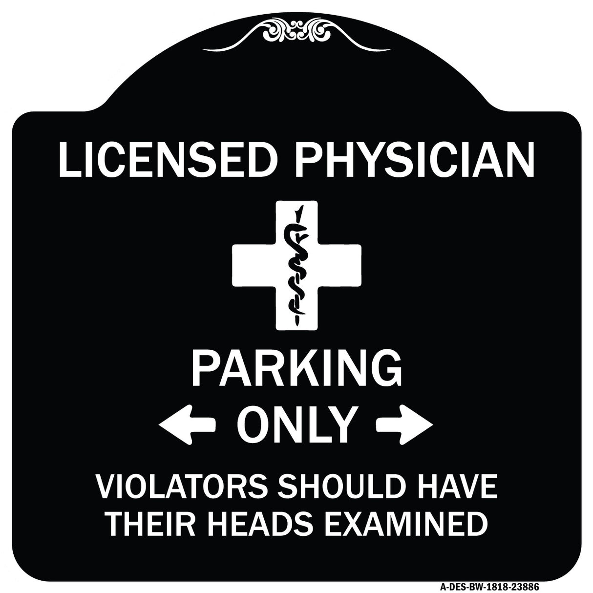 Licensed Physician Parking Only Violators Should Have Their Heads Examined