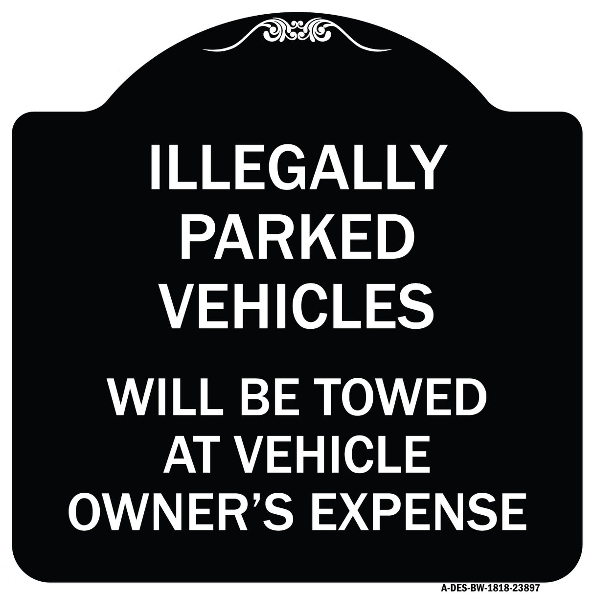 Illegally Parked Vehicles Will Be Towed at Owner's Expense Sign