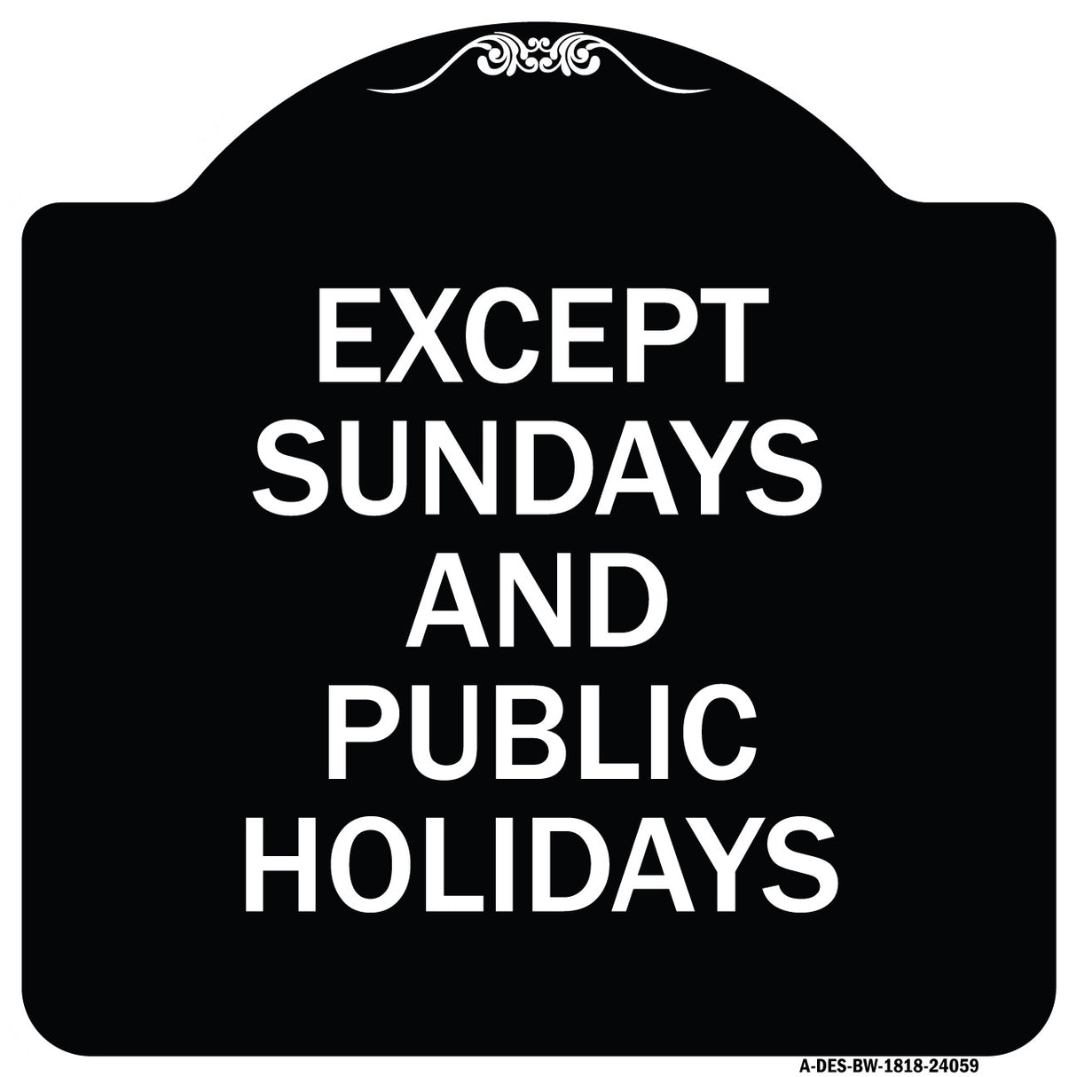 Except Sundays and Holidays Supplementary Sign