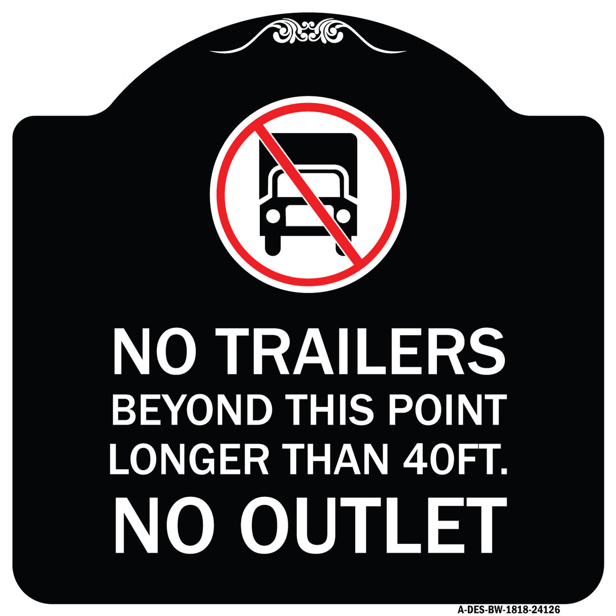 Driveway Sign No Trailers Beyond This Point Longer Than 40 Ft No Outlet with Graphic