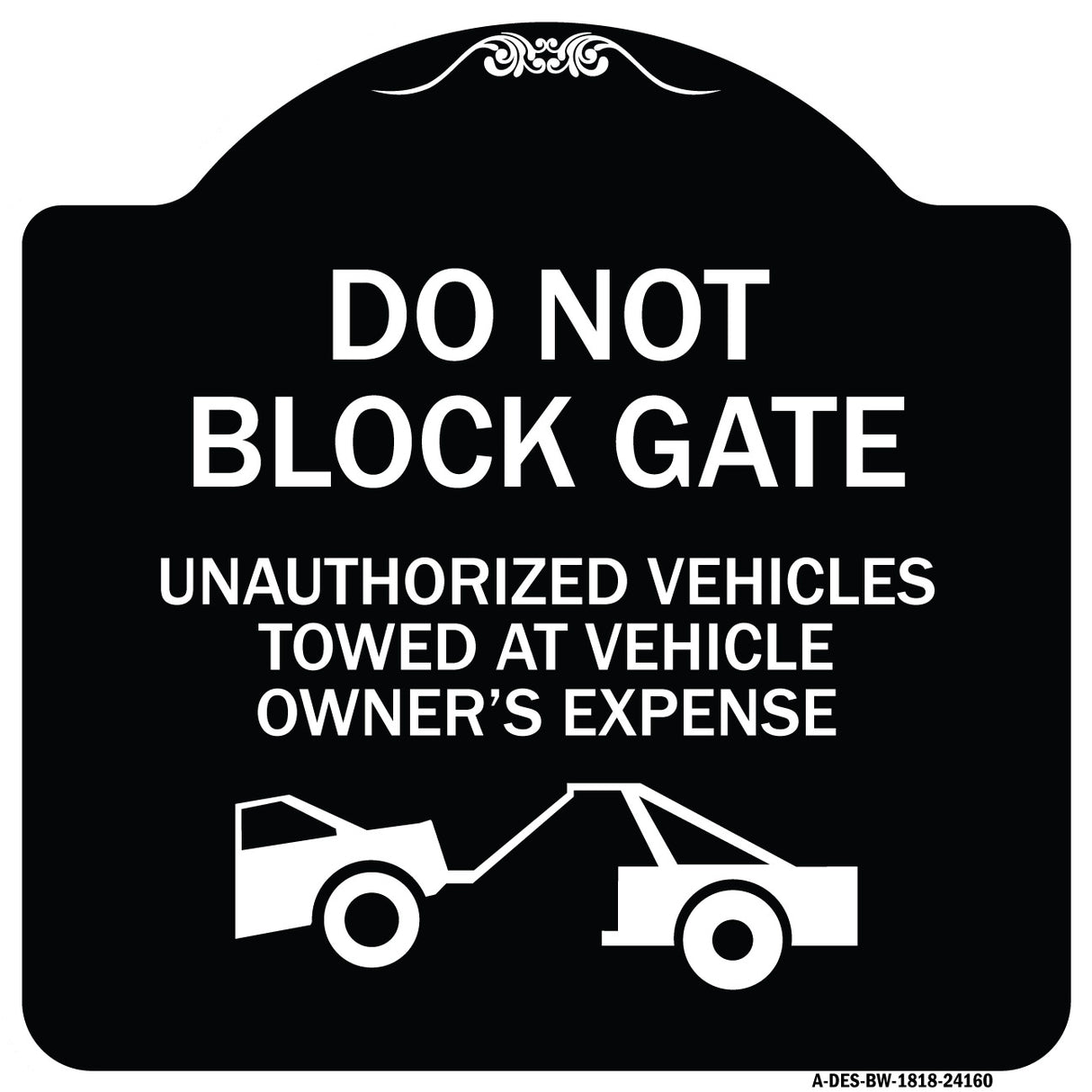 Do Not Block Gate Unauthorized Vehicles Towed at Owner Expense with Graphic