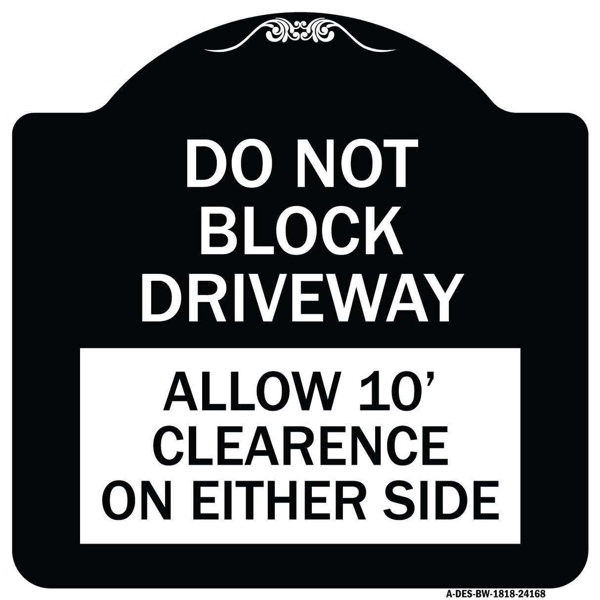 Do Not Block Driveway Allow 10 Ft Clearance on Either Side