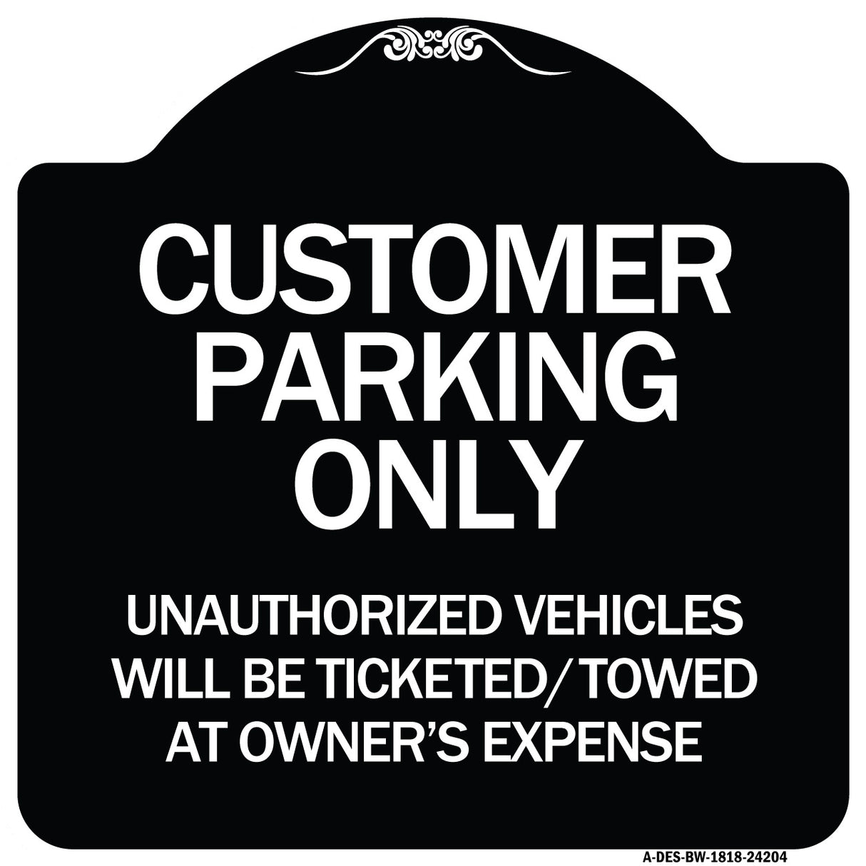 Customer Parking Only Unauthorized Vehicles Will Be Ticketed Towed at Owners Expense