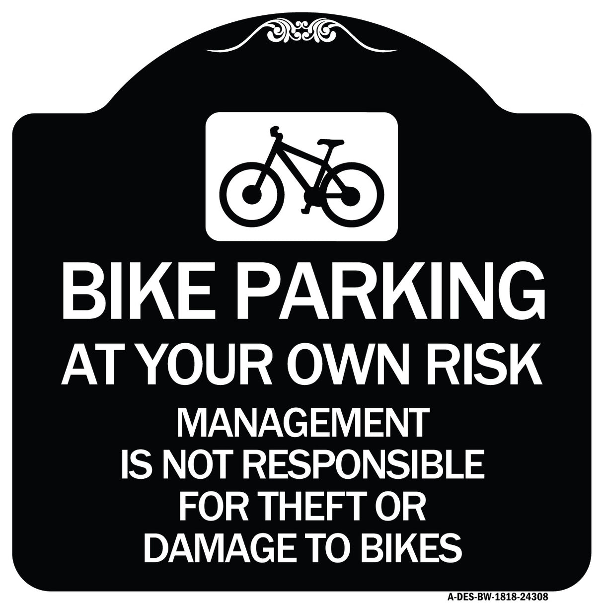 Bike Parking at Your Own Risk Management Is Not Responsible for Theft or Damage to Bikes