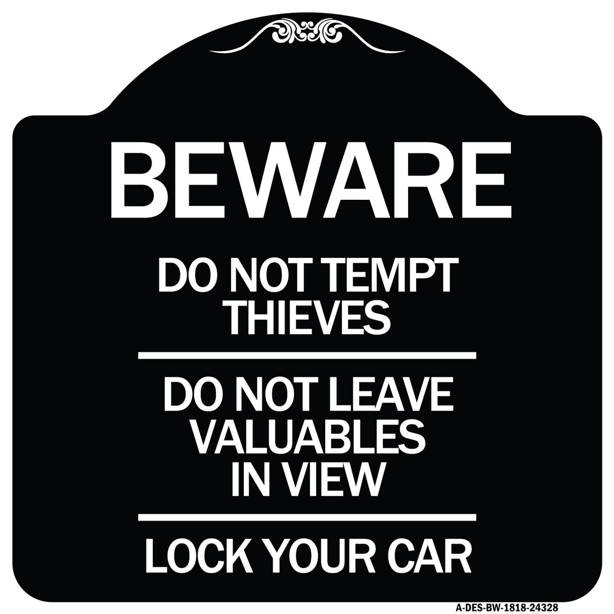 Beware Do Not Tempt Thieves - Do Not Leave Valuables in View - Lock Your Car