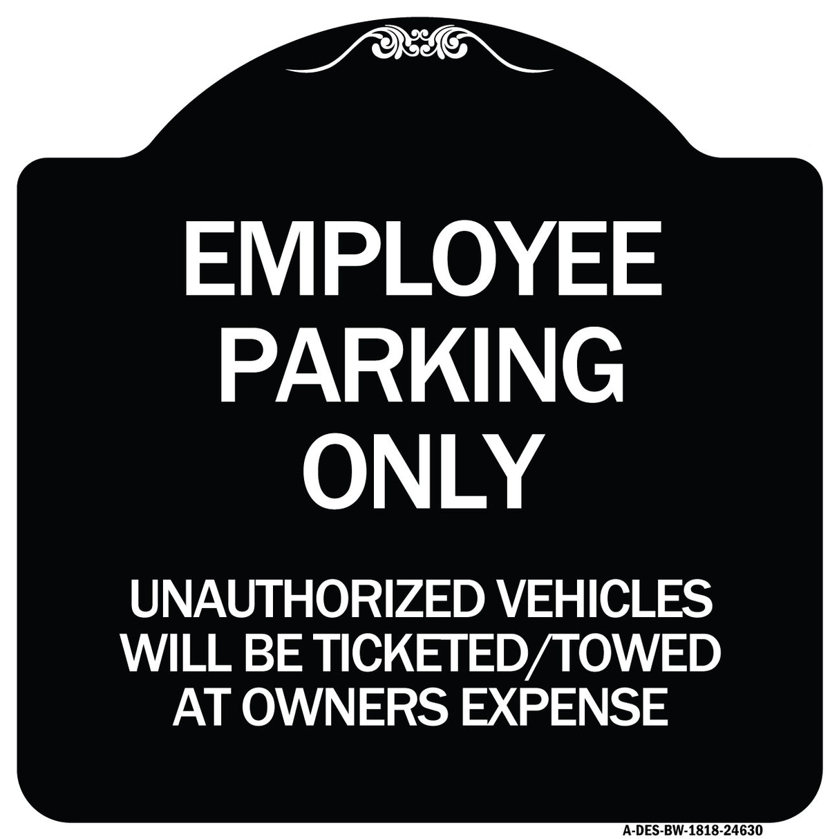 Employee Parking Only Unauthorized Vehicles Will Be Ticketed Towed at Owners Expense