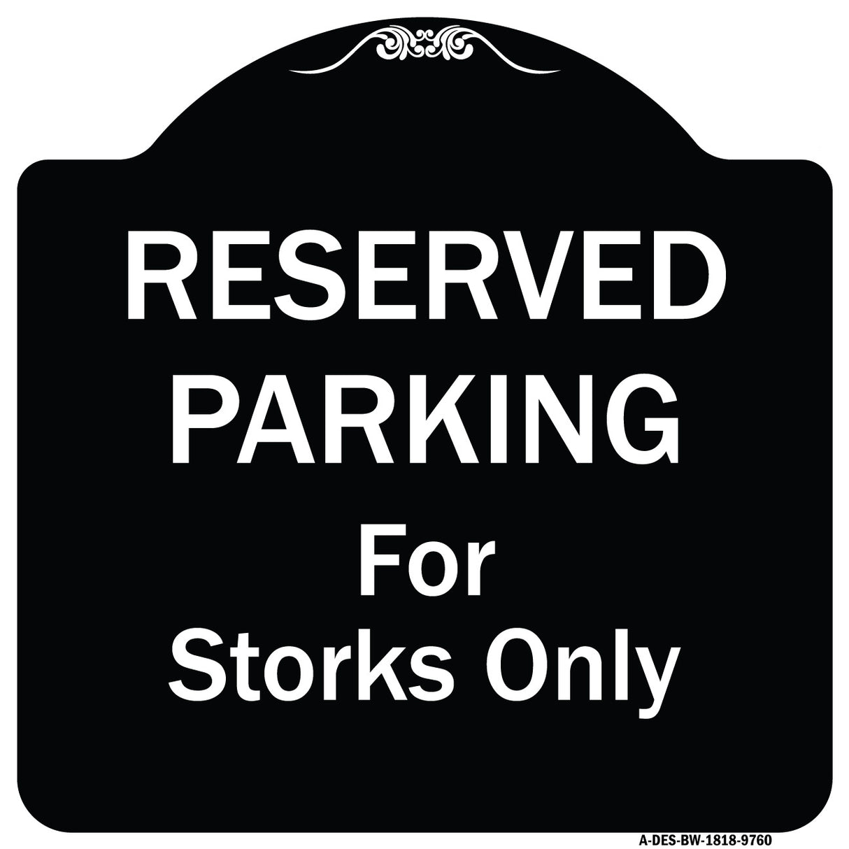 Reserved Parking For Storks Only