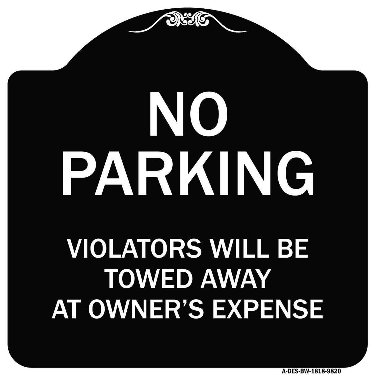 No Parking Violators Will Be Towed Away At Owner's Expense