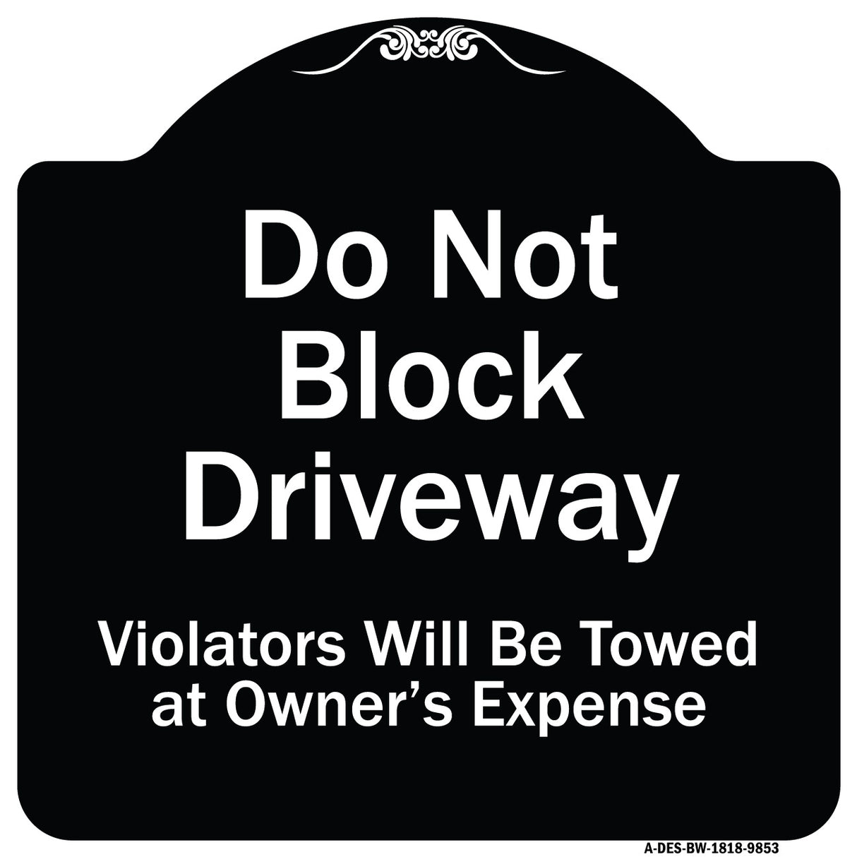 Do Not Block Driveway Violators Will Be Towed At Owner Expense