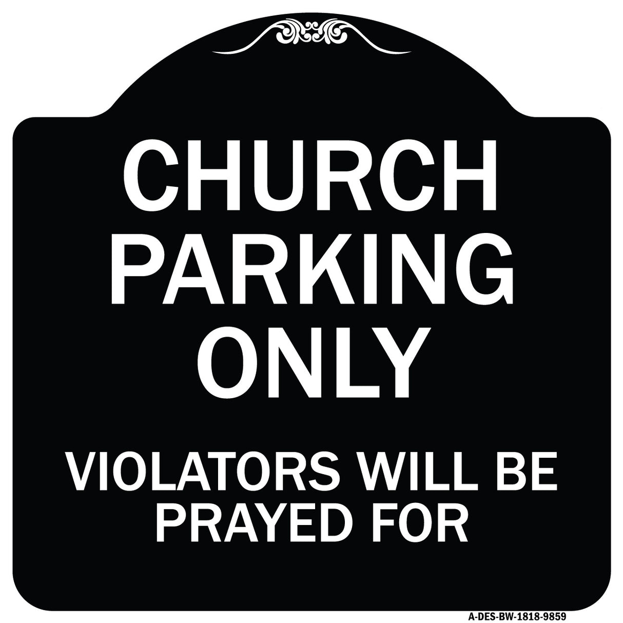 Church Parking Only, Violators Will Be Prayed For