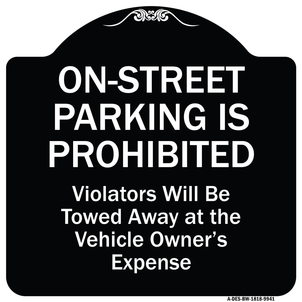 On-street Parking Prohibited Violators Will Be Towed At The Vehicle's Owner's Expense