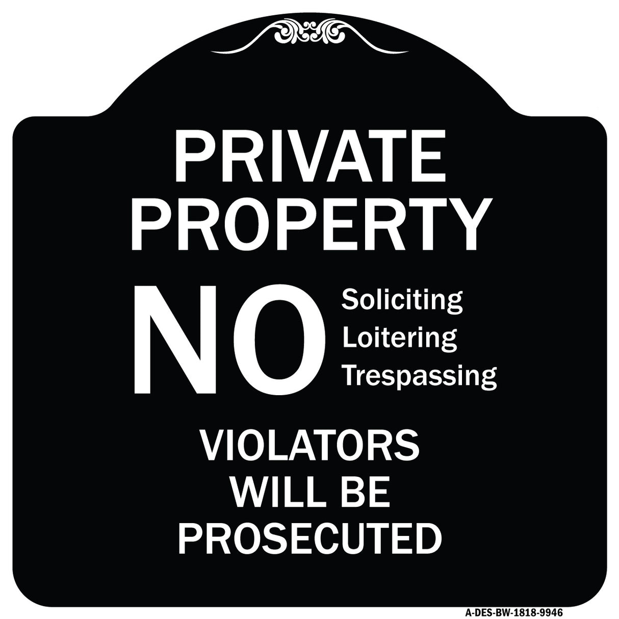 No Soliciting Loitering Trespassing. Violators Will Be Prosecuted