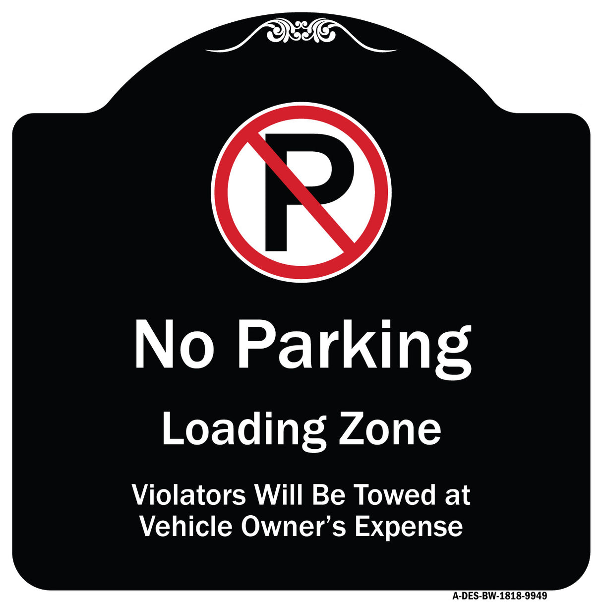 No Parking Loading Zone Violators Will Be Towed At Vehicle Owner Expense