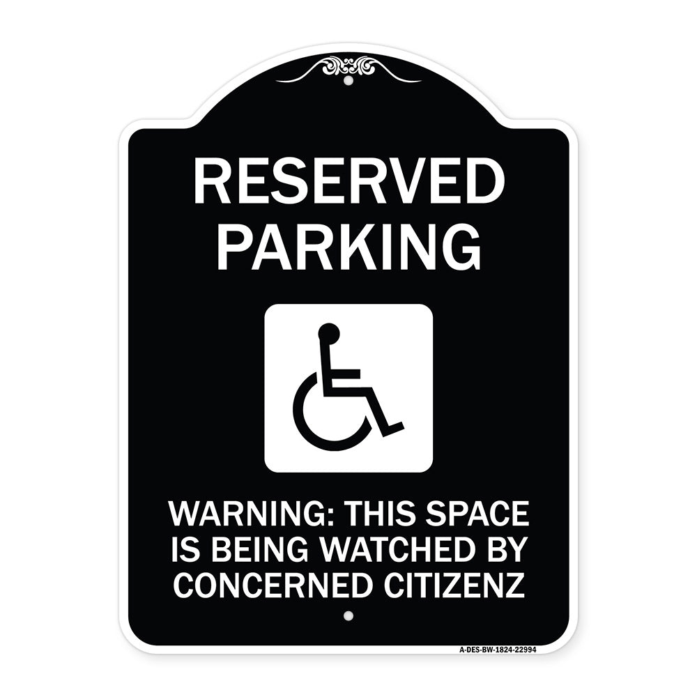 Reserved Parking - (With Handicap Symbol) Warning This Space Is Being Watched by Concerned Citizens